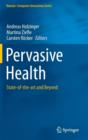 Image for Pervasive health  : state-of-the-art and beyond