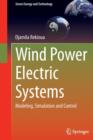 Image for Wind power electric systems  : modeling, simulation and control