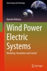 Image for Wind power electric systems: modeling, simulation and control