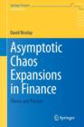 Image for Asymptotic chaos expansions in finance  : theory and practice