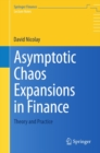 Image for Asymptotic Chaos Expansions in Finance: Theory and Practice