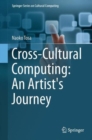 Image for Cross-cultural computing  : an artist&#39;s journey