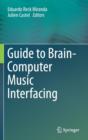 Image for Guide to Brain-Computer Music Interfacing