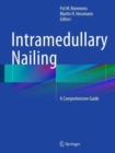 Image for Intramedullary nailing  : a comprehensive guide