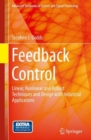 Image for Feedback control  : linear, nonlinear and robust techniques and design with industrial applications