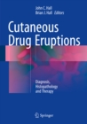 Image for Cutaneous Drug Eruptions: Diagnosis, Histopathology and Therapy
