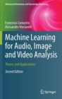 Image for Machine Learning for Audio, Image and Video Analysis : Theory and Applications