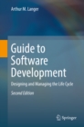 Image for Guide to software development: designing and managing the life cycle