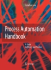 Image for Process Automation Handbook : A Guide to Theory and Practice