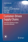 Image for Customer-Driven Supply Chains : From Glass Pipelines to Open Innovation Networks