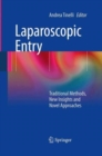 Image for Laparoscopic Entry : Traditional Methods, New Insights and Novel Approaches