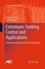 Image for Extremum-Seeking Control and Applications : A Numerical Optimization-Based Approach