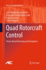 Image for Quad Rotorcraft Control : Vision-Based Hovering and Navigation