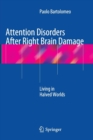Image for Attention Disorders After Right Brain Damage : Living in Halved Worlds