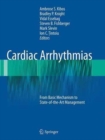 Image for Cardiac Arrhythmias : From Basic Mechanism to State-of-the-Art Management