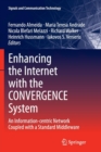 Image for Enhancing the Internet with the CONVERGENCE System : An Information-centric Network Coupled with a Standard Middleware