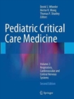 Image for Pediatric critical care medicineVolume 2,: Respiratory, cardiovascular and central nervous system