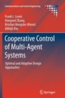 Image for Cooperative control of multi-agent systems  : optimal and adaptive design approaches