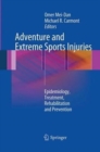 Image for Adventure and Extreme Sports Injuries : Epidemiology, Treatment, Rehabilitation and Prevention
