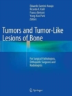Image for Tumors and Tumor-Like Lesions of Bone : For Surgical Pathologists, Orthopedic Surgeons and Radiologists