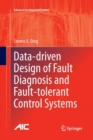 Image for Data-driven design of fault diagnosis and fault-tolerant systems