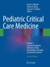 Image for Pediatric critical care medicineVolume 3,: Gastroenterological, endocrine, renal, hematologic, oncologic and immune systems