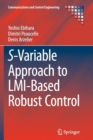 Image for S-variable approach to LMI-based robust control