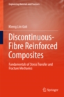 Image for Discontinuous-Fibre Reinforced Composites: Fundamentals of Stress Transfer and Fracture Mechanics