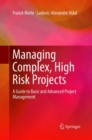 Image for Managing Complex, High Risk Projects : A Guide to Basic and Advanced Project Management