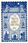 Image for The truth about Christmas  : its traditions unravelled