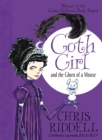 Goth Girl and the Ghost of a Mouse - Riddell, Chris