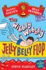 Image for Danny Baker&#39;s silly Olympics  : the wibbly wobbly jelly belly flop and four other brilliantly bonkers stories!