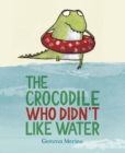Image for The crocodile who didn't like water