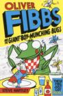 Image for Oliver Fibbs and the giant boy-munching bugs