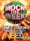 Image for Mock the Week&#39;s Only Book You&#39;ll Ever Need