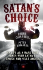 Image for Satan&#39;s Choice  : my life as a hard core biker with Satan&#39;s Choice and Hells Angels