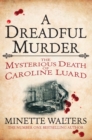 Image for A Dreadful Murder : The Mysterious Death of Caroline Luard