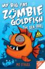 Image for My big fat zombie goldfish  : the sea-quel