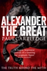 Image for Alexander the Great  : the truth behind the myth