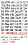 Image for The man who couldn't stop  : OCD, and the true story of a life lost in thought