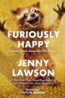 Image for Furiously happy  : a funny book about horrible things