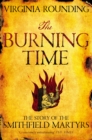 Image for The burning time  : the story of the Smithfield martyrs