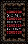 Image for Some desperate glory  : the First World War the poets knew
