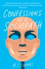 Image for Confessions of a sociopath  : a life spent hiding in plain sight