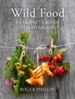 Image for Wild food  : a complete guide for foragers