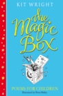 The Magic Box : Poems For Children - Wright, Kit