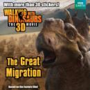 Image for Walking with Dinosaurs: The Great Migration