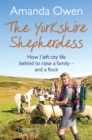 Image for The Yorkshire shepherdess  : how I left city life behind to raise a family - and a flock