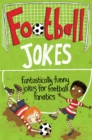Image for Football jokes  : fantastically funny jokes for football fanatics