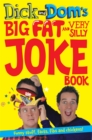 Image for Dick and Dom&#39;s Big Fat and Very Silly Joke Book